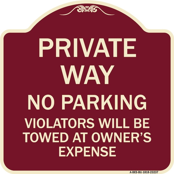 Private Way Violators Will Towed Away Heavy-Gauge Aluminum Sign, 18" x 18", BU-1818-23237